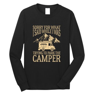 RV Camping Retro I Said While I Was Trying To Park The Camper Long Sleeve Shirt