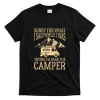 RV Camping Retro I Said While I Was Trying To Park The Camper T-Shirt