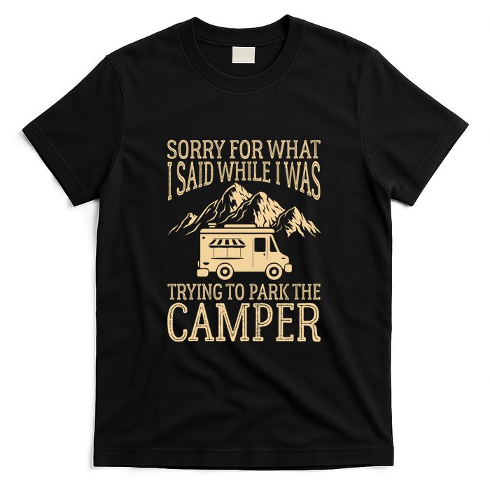 RV Camping Retro I Said While I Was Trying To Park The Camper T-Shirt