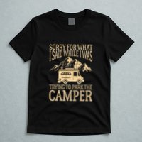 RV Camping Retro I Said While I Was Trying To Park The Camper T-Shirt
