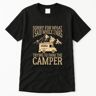 RV Camping Retro I Said While I Was Trying To Park The Camper Tall T-Shirt