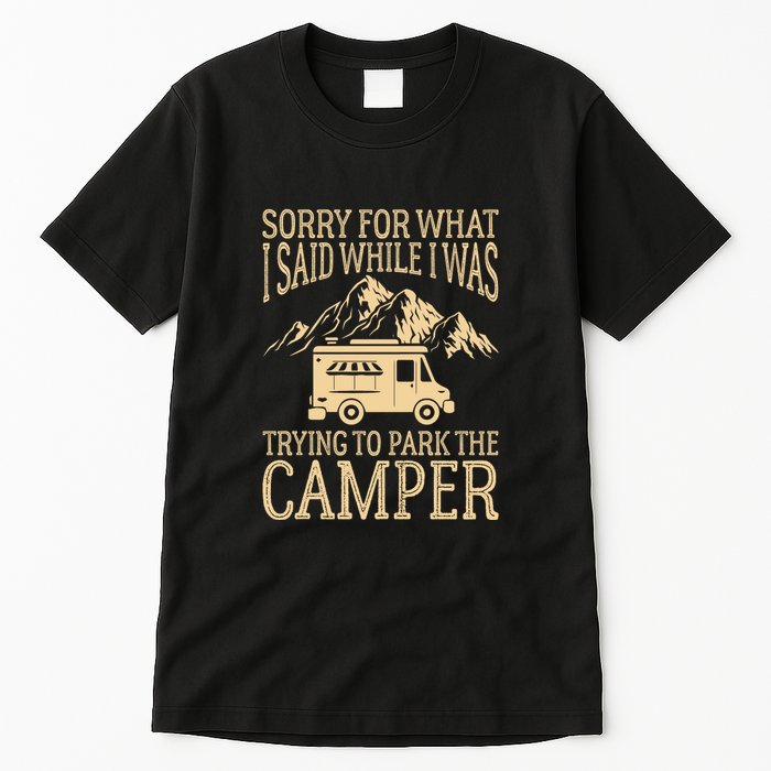 RV Camping Retro I Said While I Was Trying To Park The Camper Tall T-Shirt