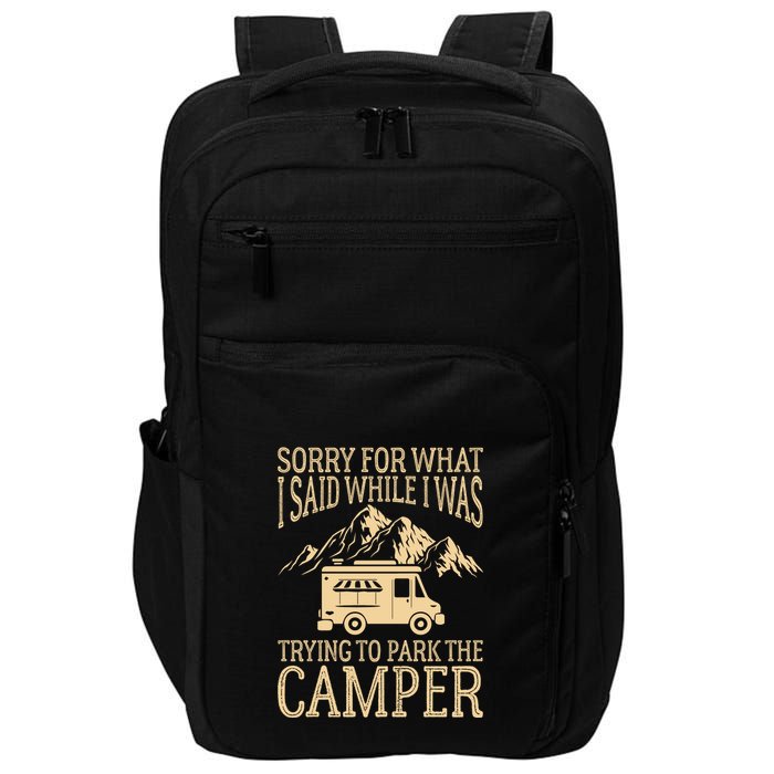 RV Camping Retro I Said While I Was Trying To Park The Camper Impact Tech Backpack
