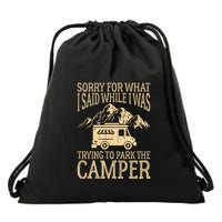 RV Camping Retro I Said While I Was Trying To Park The Camper Drawstring Bag