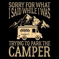 RV Camping Retro I Said While I Was Trying To Park The Camper 16 in Basic Backpack