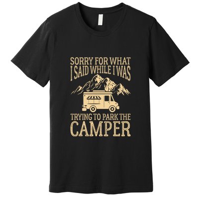 RV Camping Retro I Said While I Was Trying To Park The Camper Premium T-Shirt