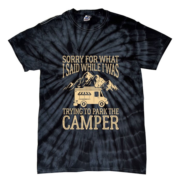 RV Camping Retro I Said While I Was Trying To Park The Camper Tie-Dye T-Shirt