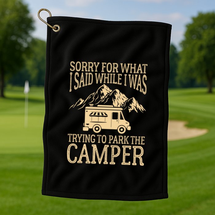 RV Camping Retro I Said While I Was Trying To Park The Camper Golf Towel
