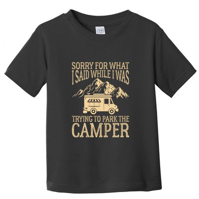 RV Camping Retro I Said While I Was Trying To Park The Camper Toddler T-Shirt