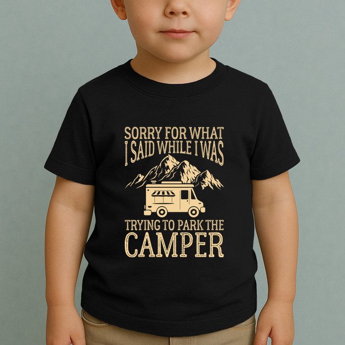 RV Camping Retro I Said While I Was Trying To Park The Camper Toddler T-Shirt