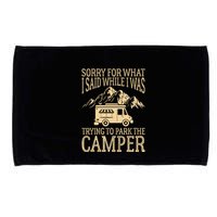 RV Camping Retro I Said While I Was Trying To Park The Camper Microfiber Hand Towel