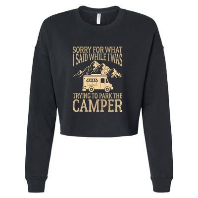 RV Camping Retro I Said While I Was Trying To Park The Camper Cropped Pullover Crew