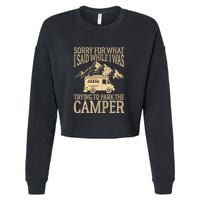 RV Camping Retro I Said While I Was Trying To Park The Camper Cropped Pullover Crew