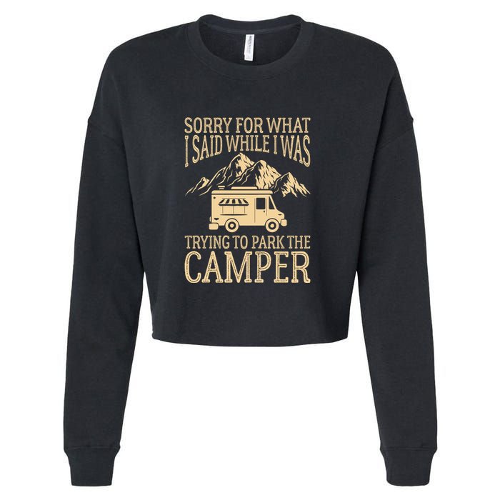 RV Camping Retro I Said While I Was Trying To Park The Camper Cropped Pullover Crew