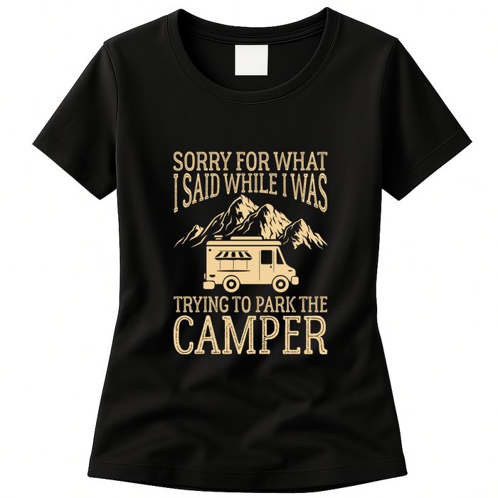 RV Camping Retro I Said While I Was Trying To Park The Camper Womens T-Shirt