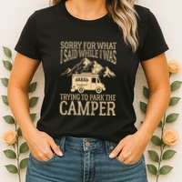 RV Camping Retro I Said While I Was Trying To Park The Camper Womens T-Shirt