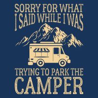 RV Camping Retro I Said While I Was Trying To Park The Camper Infant Baby Jersey Bodysuit