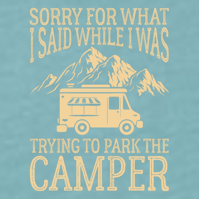 RV Camping Retro I Said While I Was Trying To Park The Camper Sueded Cloud Jersey T-Shirt