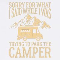 RV Camping Retro I Said While I Was Trying To Park The Camper Garment-Dyed Sweatshirt