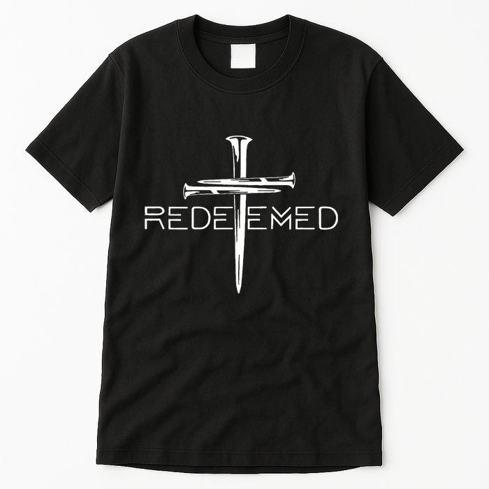 Redeemed Collection Redeemed By The Blood Of Jesus Ephesians 1:7 Front And Back Tall T-Shirt