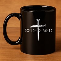 Redeemed Collection Redeemed By The Blood Of Jesus Ephesians 1:7 Front And Back 11oz C Handle Ceramic Mug