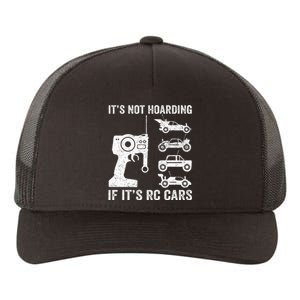 Rc Car Racing Racer Humor ItS Not Hoarding If ItS Rc Cars Yupoong Adult 5-Panel Trucker Hat