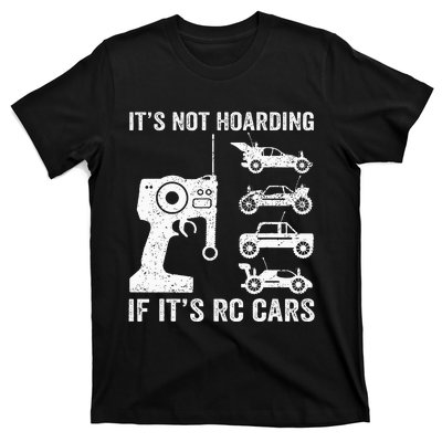 Rc Car Racing Racer Humor ItS Not Hoarding If ItS Rc Cars T-Shirt