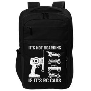 Rc Car Racing Racer Humor ItS Not Hoarding If ItS Rc Cars Impact Tech Backpack