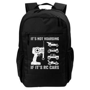 Rc Car Racing Racer Humor ItS Not Hoarding If ItS Rc Cars Daily Commute Backpack