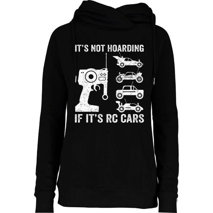 Rc Car Racing Racer Humor ItS Not Hoarding If ItS Rc Cars Womens Funnel Neck Pullover Hood