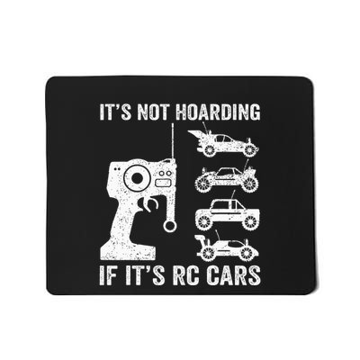 Rc Car Racing Racer Humor ItS Not Hoarding If ItS Rc Cars Mousepad
