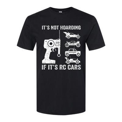 Rc Car Racing Racer Humor ItS Not Hoarding If ItS Rc Cars Softstyle® CVC T-Shirt