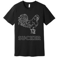 Rooster Cock Sucker Premium T-Shirt