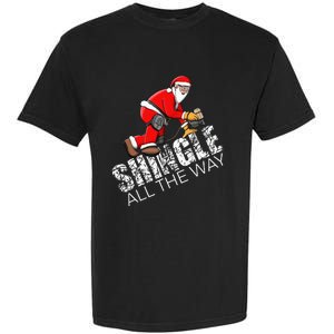 Roofing Christmas Shingle All the Way Quote Roofer Gift Idea Garment-Dyed Heavyweight T-Shirt