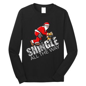 Roofing Christmas Shingle All the Way Quote Roofer Gift Idea Long Sleeve Shirt