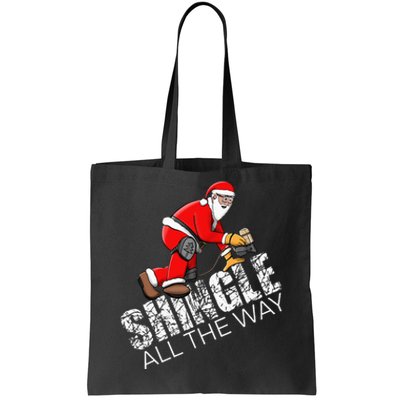 Roofing Christmas Shingle All the Way Quote Roofer Gift Idea Tote Bag