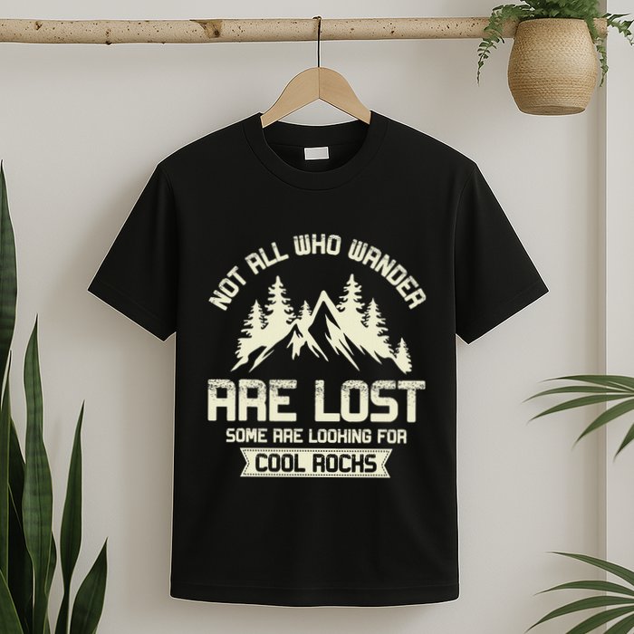 Rock Collector Some Are Looking For Cool Rocks Geologist T-Shirt