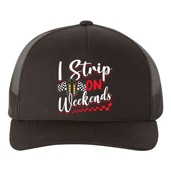 Race Car Street Racer Vintage I Strip On Weekends Gift Yupoong Adult 5-Panel Trucker Hat