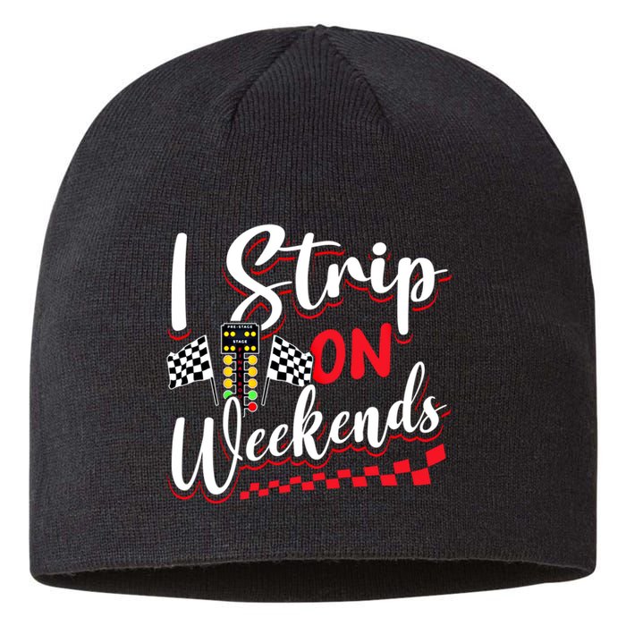 Race Car Street Racer Vintage I Strip On Weekends Gift Sustainable Beanie