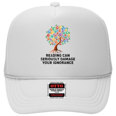 Reading Can Seriously Damage Your Ignorance Trucker Hat