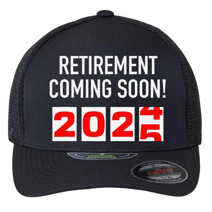 Retirement Coming Soon 2025 Soon To Be Retired Countdown Gift Flexfit Unipanel Trucker Cap