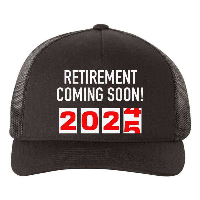 Retirement Coming Soon 2025 Soon To Be Retired Countdown Gift Yupoong Adult 5-Panel Trucker Hat