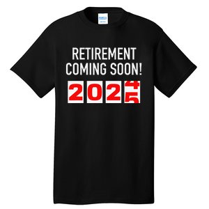 Retirement Coming Soon 2025 Soon To Be Retired Countdown Gift Tall T-Shirt