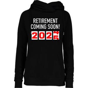 Retirement Coming Soon 2025 Soon To Be Retired Countdown Gift Womens Funnel Neck Pullover Hood