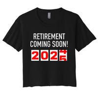 Retirement Coming Soon 2025 Soon To Be Retired Countdown Gift Women's Crop Top Tee