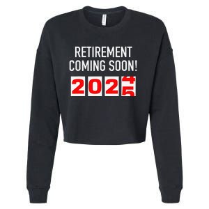 Retirement Coming Soon 2025 Soon To Be Retired Countdown Gift Cropped Pullover Crew