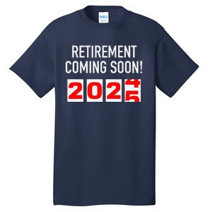 Retirement Coming Soon 2025 Soon To Be Retired Countdown Tall T-Shirt