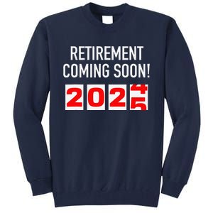 Retirement Coming Soon 2025 Soon To Be Retired Countdown Tall Sweatshirt