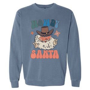 Retro Christmas Santa Holiday Howdy Santa Xmas Gift Garment-Dyed Sweatshirt