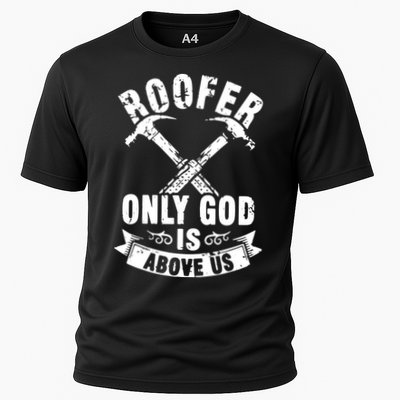Roofing Construction Site Roofer Only God Is Above Us Performance Shirt